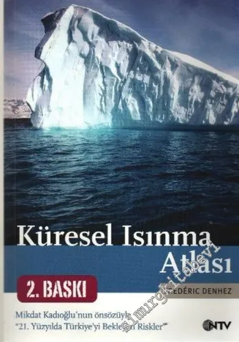 Küresel Isınma Atlası : “21. Yüzyılda Türkiye'yi Bekleyen Riskler” -