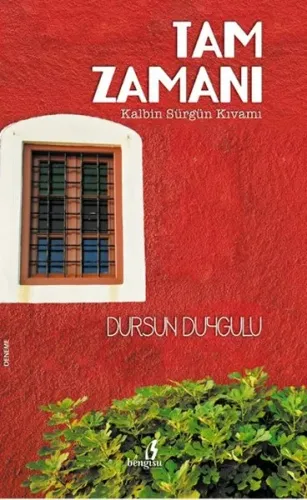 Tam Zamanı; Kalbin Sürgün Kıvamı
