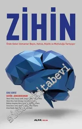 Zihin: Önde Gelen Uzmanlar Beyin, Hafıza, Kişilik ve Mutluluğu Tartışıyor -