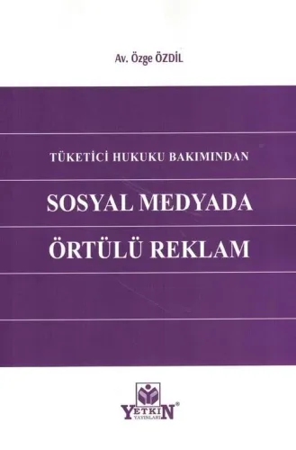 Tüketici Hukuku Bakımından Sosyal Medyada Örtülü Reklam