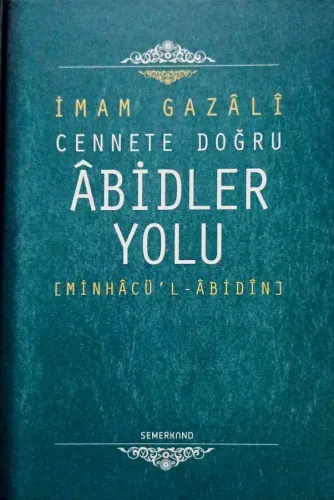Cennete Doğru Abidler Yolu (Minhacu'l-Abidin)