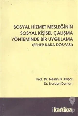 Sosyal Hizmet Mesleğinin Sosyal Kişisel Çalışma Yönteminde Bir Uygulama