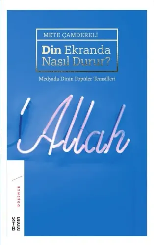 Din Ekranda Nasıl Durur ?; Medyada Dinin Popüler Temsilleri
