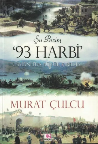 Şu Bizim 93 Harbi Osmanlı'da Büyük Kırılma