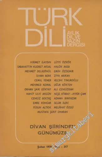 Türk Dili Aylık Dil ve Yazın Dergisi: Divan Şiirinden Günümüze - 317  XXXVII  27  Şubat 1978