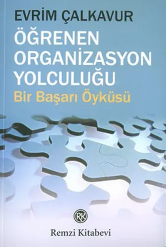 Öğrenen Organizasyon Yolculuğu; Bir Başarı Öyküsü