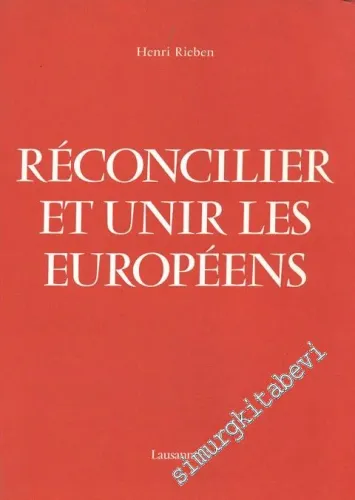 Réconcilier et Unir les Européens -