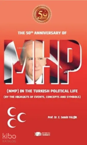 The 50th Anniversary MHP (NMP) In The Turkish Political Life