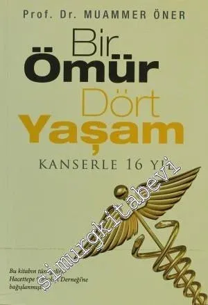 Bir Ömür Dört Yaşam - Kanserle 16 Yıl -