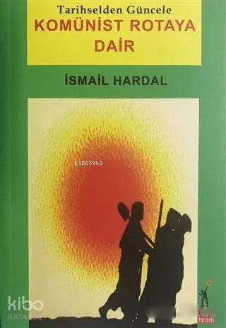 Komünist Rotaya Dair; Tarihselden Güncele