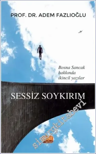 Bosna Sancak Hakkında İkincil Yazılar - Sessiz Soykırım -         2022