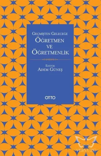 Geçmişten Geleceğe Öğretmen ve Öğretmenlik