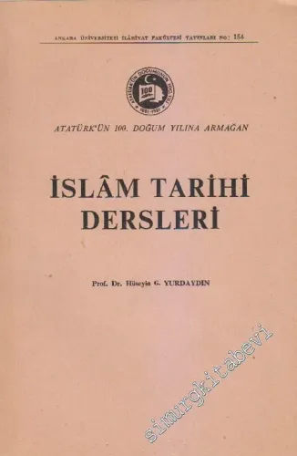 İslâm Tarihi Dersleri: Atatürk'ün 100. Doğum Yılına Armağan -        1971