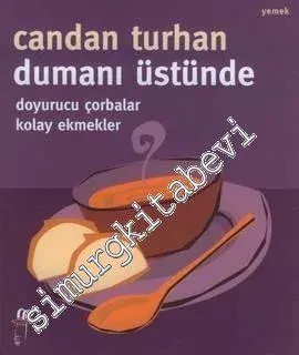 Dumanı Üstünde Doyurucu Çorbalar Kolay Ekmekler -         2007