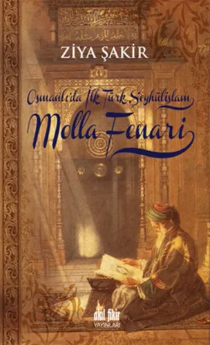 Osmanlı'da İlk Türk Şeyhülislam Molla Fenari