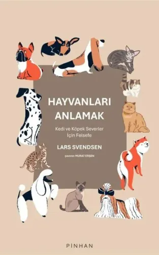 Hayvanları Anlamak;Kedi ve Köpek Severler İçin Felsefe
