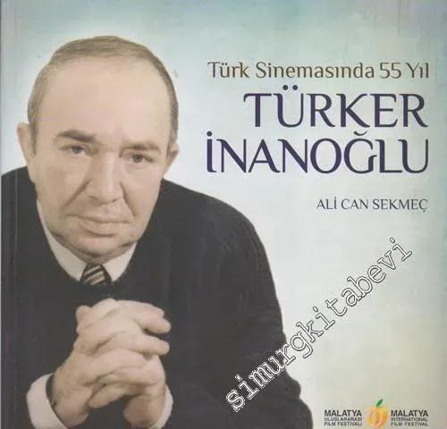 Türker İnanoğlu: Türk Sinemasında 55 Yıl -