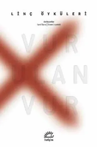 Vur Ulan Vur; Linç Öyküleri