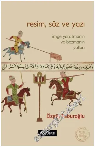 Resim Söz ve Yazı: İmge Yaratmanın ve Bozmanın Yolları -