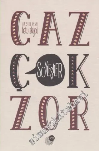 Caz Çok Zor - Söyleşiler -