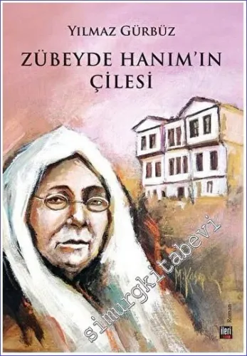 Zübeyde Hanım'ın Çilesi -