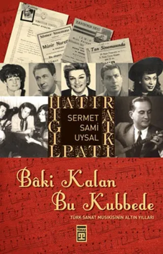 Bâki Kalan Bu Kubbede; Türk Sanat Musikisinin Altın Yılları