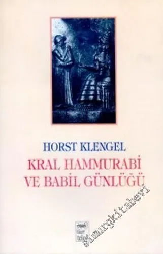 Kral Hammurabi ve Babil Günlüğü -