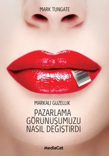 Pazarlama Görünüşümüzü Nasıl Değiştirdi; Markalı Güzellik