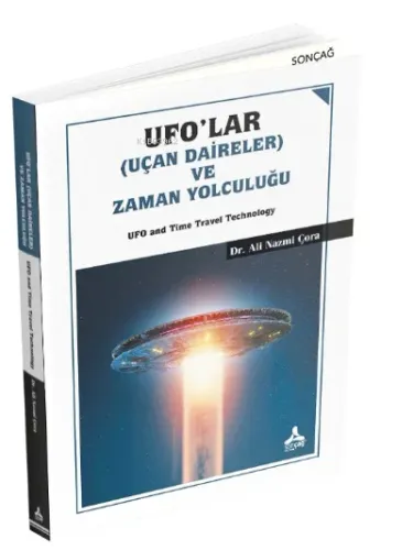 Ufo'lar (Uçan Daireler) ve Zaman Yolculuğu ;UFO and Time Travel Technology