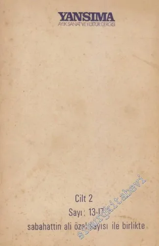 Yansıma Aylık Sanat ve Kültür Dergisi : Cilt 2, Sayı: 13-17 (Ocak 1973-Mayıs 1973)- Dosya: Sabahattin Ali Özel Sayısı İle Birlikte 5 Sayı Bir Ciltte - Sayı: 13 - 17  2  2  Ocak - Mayıs