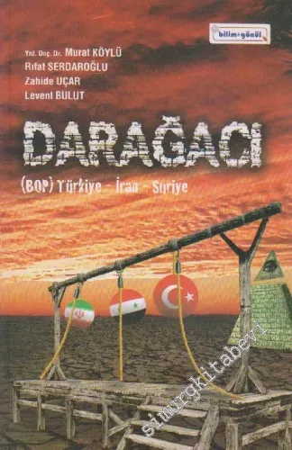 Darağacı: ( BOP ) Türkiye İran Suriye -