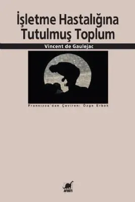 İşletme Hastalığına Tutulmuş Toplum