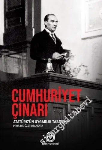 Cumhuriyet Çınarı : Atatürk'ün Uygarlık Tasarımı - 2019