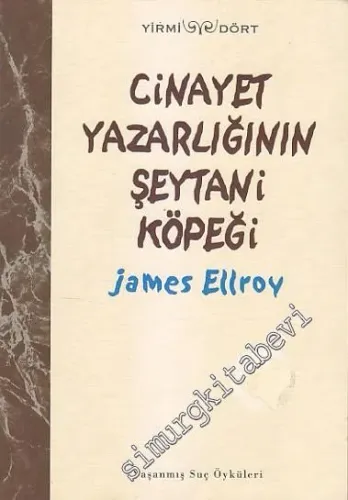 Cinayet Yazarlığının Şeytani Köpeği: Yaşanmış Suç Öyküleri 2 -