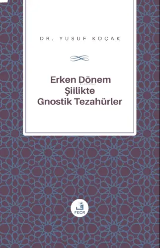 Erken Dönem Şiîlik'te Gnostik Tezahürler
