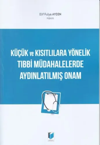 Küçük ve Kısıtlılara Yönelik Tıbbi Müdahalelerde Aydınlatılmış Onam