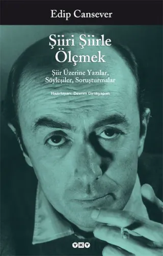 Şiiri Şiirle Ölçmek; Şiir Üzerine Yazılar, Söyleşiler, Soruşturmalar