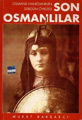 Son Osmanlılar - Osmanlı Hanedanının Sürgün Öyküsü