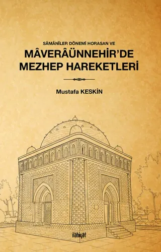 Sâmânîler Dönemi Horasan ve Mâverâünnehir'de Mezhep Hareketleri