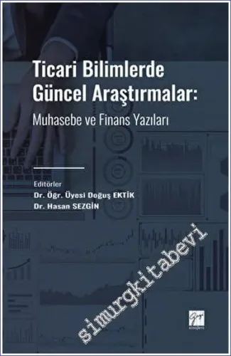 Ticari Bilimlerde Güncel Araştırmalar : Muhasebe ve Finans Yazıları -         2023