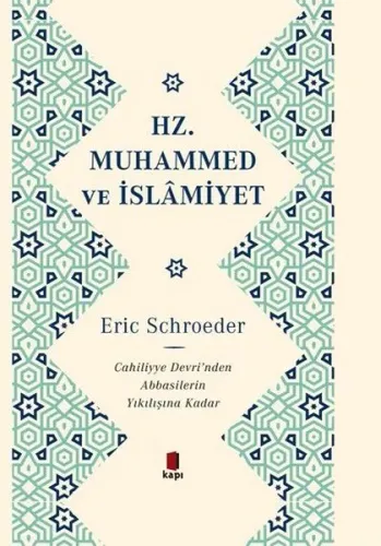 Hz. Muhammed ve İslamiyet (Ciltli); Cahiliye Devri'nden Abbasilerin Yıkılışına Kadar