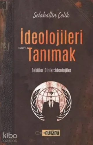 İdeolojileri Tanımak;Seküler Dinler - İdeolojiler