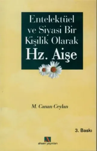 Entelektüel ve Siyasi Bir Kişilik Olarak Hz. Aişe