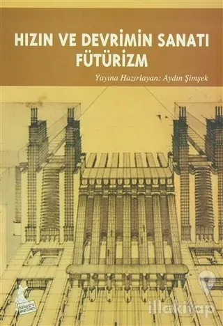 Hızın ve Devrimin Sanatı Fütürizm