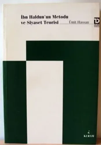 İbn Haldun'un Metodu ve Siyaset Teorisi