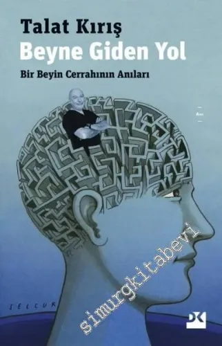 Beyne Giden Yol : Bir Beyin Cerrahının Anıları -         2021