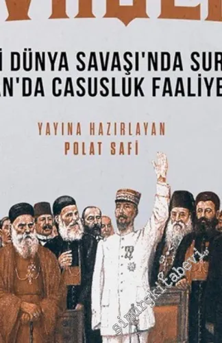 İstihbarat Savaşları : Birinci Dünya Savaşı'nda Suriye ve Lübnan'da Casusluk Faaliyetleri -         2019