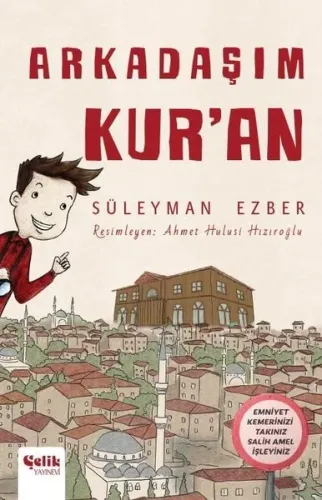 Arkadaşım Kur'an - Çelik Yayınevi - Selam Kitap