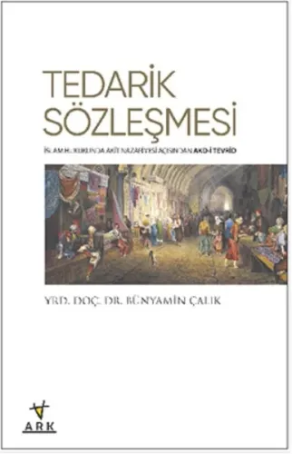 Tedarik Sözleşmesi; İslam Hukukunda Akit Nazariyesi Açısından Akd-i Tevrid