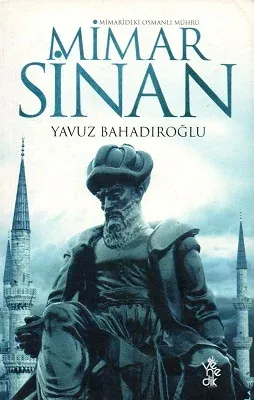 Mimarideki Osmanlı Mührü Mimar Sinan